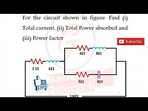 58.Power & Power Factor Calculation In Series-Parallel combination of Impedance In A.C. Circuit.
