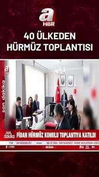 Hakan Fidan attended the meeting on Hormuz | A Haber