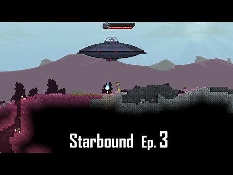 Starbound - Ep 3 - La soucoupe