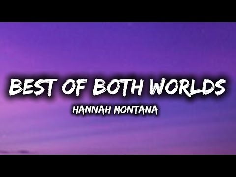 Hannah Montana- Best of Both Worlds (2026 Lyrics)