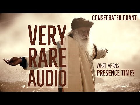 Significance of Presence Time ⎢Chant with Sadhguru (Very Rare Audio) Brahmananda Swaroopa
