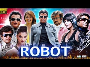 Robot Full Movie In Hindi Dubbed | Rajinikanth | Aishwarya Rai Bachchan | Denny | Review & Facts HD