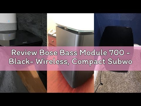 Review Bose Bass Module 700 - Black- Wireless, Compact Subwoofer