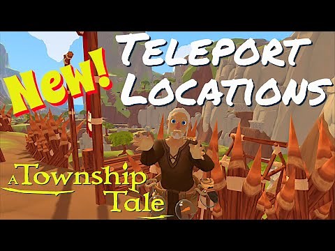 How to use New Teleport Locations (A Township Tale Tips & Tricks Tutorial)