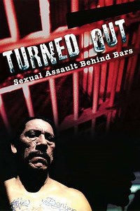 Turned Out: Sexual Assault Behind Bars (2004) - Movie