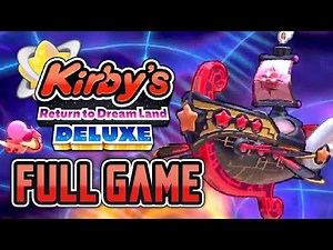 Kirby's Return to Dream Land Deluxe (Extra Mode) - Full Game 100% Walkthrough [HD]