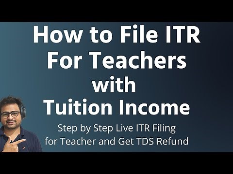 File Income Tax Return for Teachers | ITR for Tuition Income | ITR for Govt Teacher