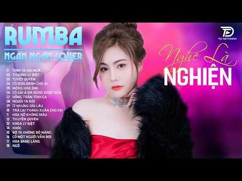 43 Ca Khúc NGÂN NGÂN COVER | Rumba Nhạc Trẻ Hay Nhất 2026, TÌNH TA HAI NGÃ NGHE CỰC ÊM TAI