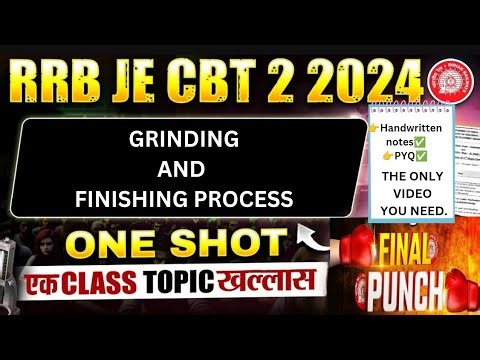 COMPLETE GRINDING AND FINISHING PROCESS | RRB JE | CBT2 | MECHANICAL ENGINEERING| THEORY +MCQ|