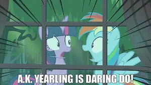 A.K. Yearling IS Daring Do!