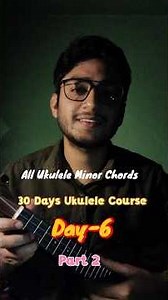 All Ukulele Minor Chords Lessons| 30 Days Ukulele Course Day-6 Part-ll