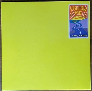 I Was A King - Follow Me Home