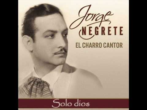 Jorge Negrete - Solo dios