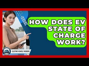 How Does EV State Of Charge Work? - Electric Vehicle Insiders