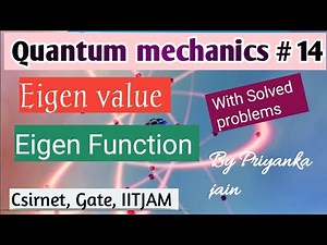 Eigen Value & Eigen Function[ With solved Problems ] # Quantum Mechanics - Part- 14