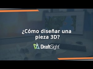 ¿Cómo diseñar una pieza 3D en DraftSight?