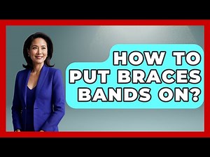 How To Put Braces Bands On? - The Pro Dentist