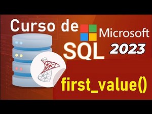 SQL Server 2021 Course from Scratch | TRANSACT-SQL, FIRST_VALUE() (video 54)