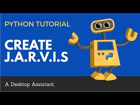 Create J.A.R.V.I.S With Python | A Voice Activated Desktop Assistant Tutorial