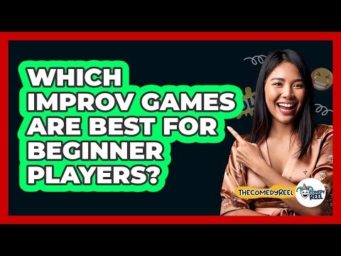 Which Improv Games Are Best For Beginner Players? - The Comedy Reel