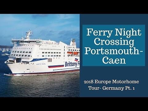 Portsmouth Caen Motorhome Night ferry crossing | Europe Motorhome Tour 2018 | Motorhome Tips