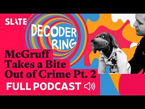 McGruff Takes a Bite Out of Crime Pt. 2 | Decoder Ring