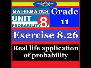 Mathematics Grade 11 Unit 8 Exercise 8.26(real life application of probability)‪@mathT_21‬​