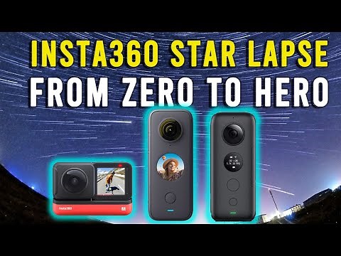 Insta360 One R / One X2 Star Lapse Tutorial : From ZERO to HERO