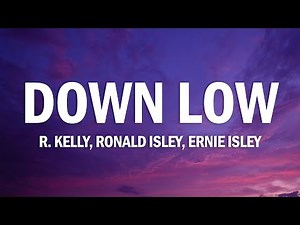 R. Kelly - Down Low (Nobody Has To Know) Ft. Ronald Isley & Ernie Isley Full (Lyrics)