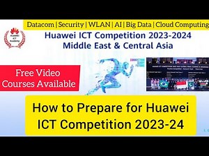 How to get Preparation for Huawei ICT Competition 2023-24 | Video Courses Available