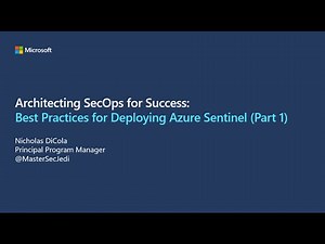 Architecting SecOps for Success: Best Practices for Deploying Azure Sentinel Part 1