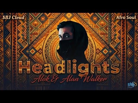 Headlights [Afro Soul] Alok & Alan Walker - SBJ Cloud
