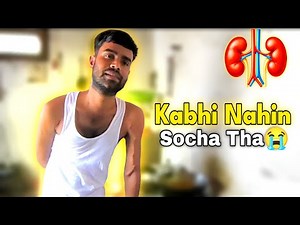 Kabhi Socha Nahin Tha Aisa Hoga😭💔 | After Kidney Transplant😷