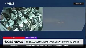 RETURN TO EARTH: Cheers break out as the Axiom-1 SpaceX crew splashes down off the Florida coast, returning as the first fully commercial flight to the International Space Station. | CBS News