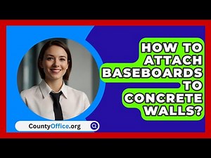 How To Attach Baseboards To Concrete Walls? - CountyOffice.org