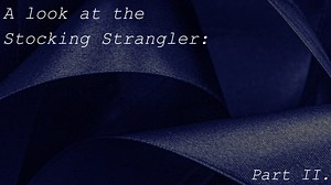 ‘A look at the Stocking Strangler’: Part II