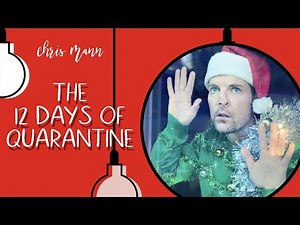 THE 12 DAYS OF QUARANTINE - A Chris Mann Music Parody
