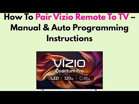 How To Pair Vizio Remote To TV – Manual & Auto Programming Instructions