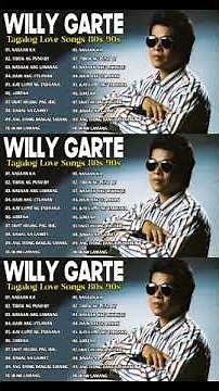 Willy Garte Songs Nonstop 2024 | Best of Willy Garte | Filipino Music | FULL ALBUM
