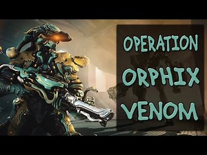 Warframe - Operation: Orphix Venom Overview