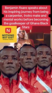 Benjamin Asare story: From carpenter and trotro mate to Ghana Black Stars keeper