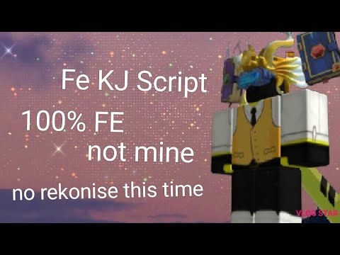 *PATCHED!!!!!*Fe Scripts | KJ Script