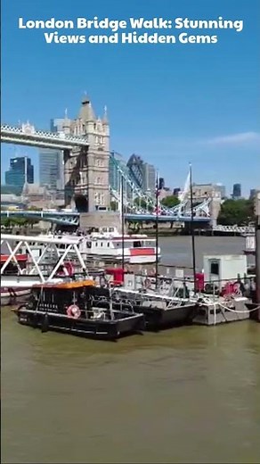 London Bridge Walk: Stunning Views and Hidden Gems
