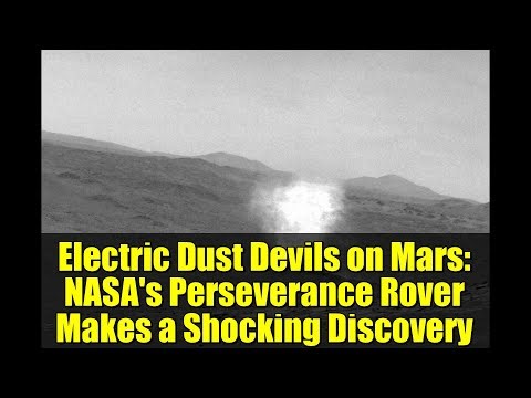Electric Dust Devils on Mars: NASA's Perseverance Rover Makes a Shocking Discovery