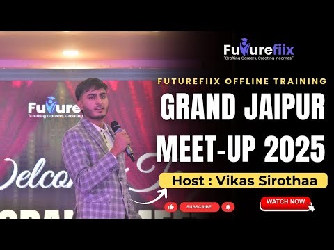 Futurefiix Grand Jaipur Meet-Up 2025 | Offline Training Event | Host: Vikas Sirothaa