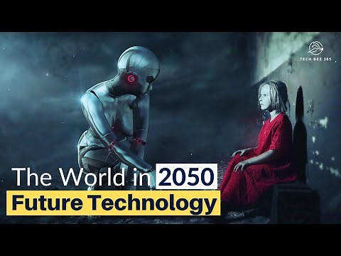 The World in 2050 - A Look into the Future of Technology