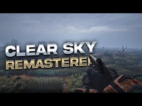 STALKER Clear Sky REMASTERED - трейлер модификации
