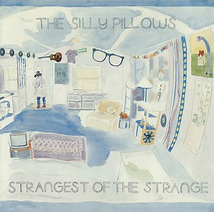The Silly Pillows - Strangest Of The Strange