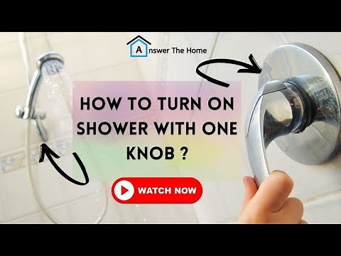 How To Turn On The Shower With One Knob - An Easy Guide