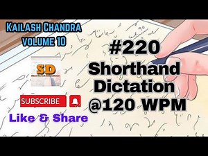 #220 | @120 wpm | Shorthand Dictation | Kailash Chandra | 840 words | Volume 10